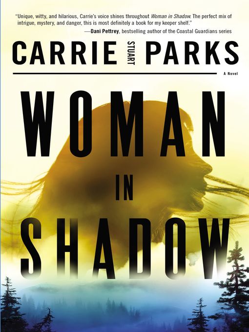 Title details for Woman in Shadow by Carrie Stuart Parks - Wait list